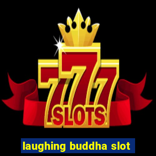 laughing buddha slot