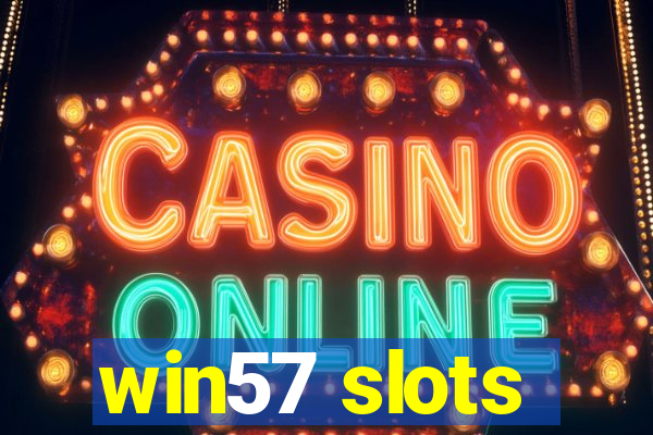 win57 slots