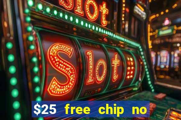 $25 free chip no deposit casino