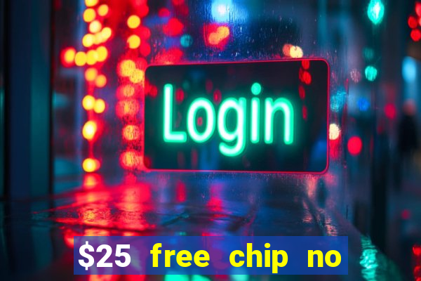 $25 free chip no deposit casino