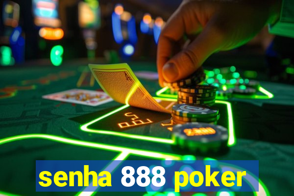 senha 888 poker