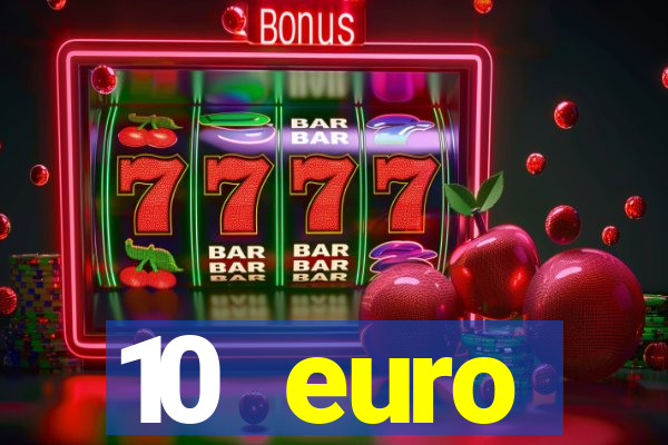 10 euro willkommensbonus casino