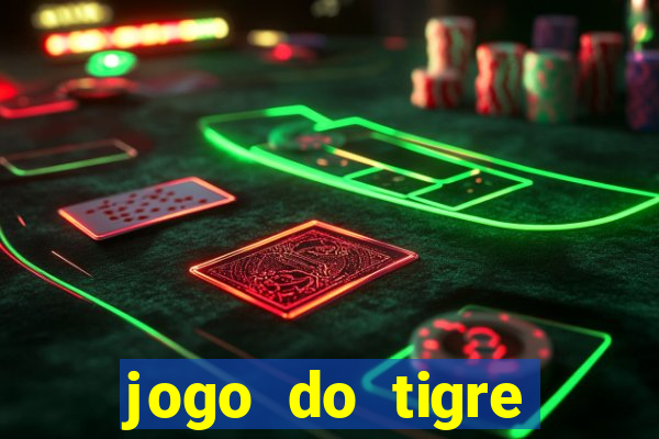 jogo do tigre passo a passo