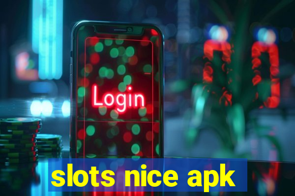 slots nice apk