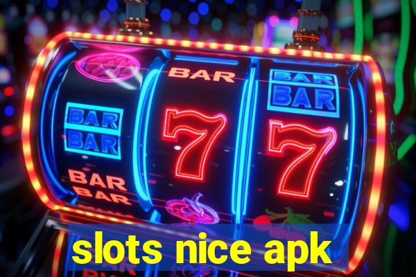 slots nice apk