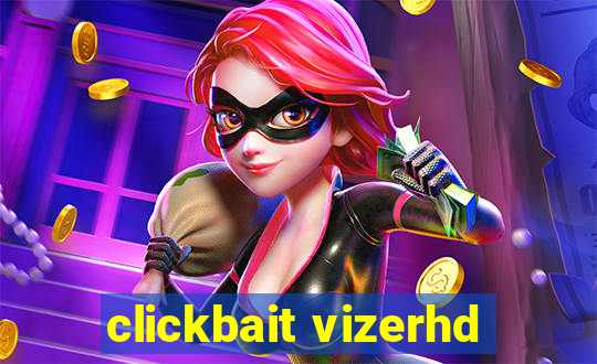 clickbait vizerhd