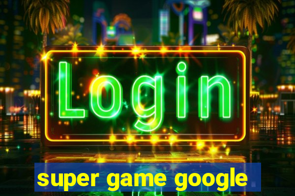 super game google