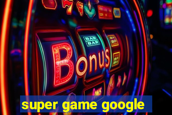 super game google