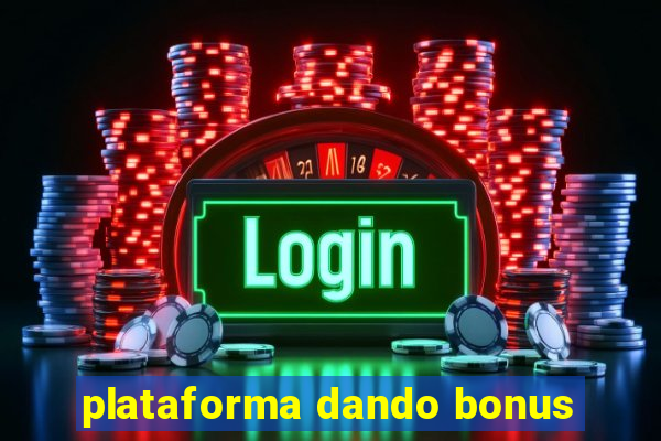 plataforma dando bonus