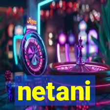 netani