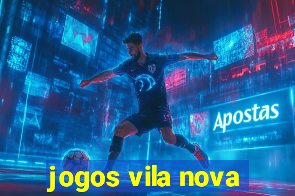 jogos vila nova