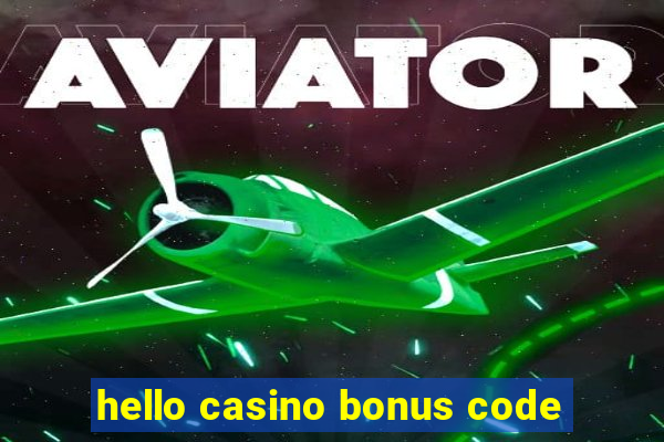 hello casino bonus code