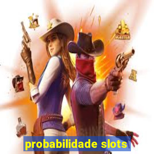 probabilidade slots