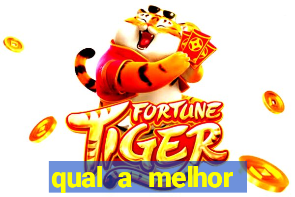 qual a melhor plataforma fortune tiger