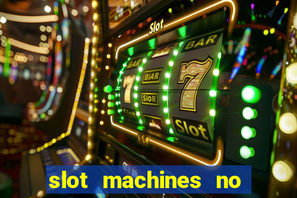 slot machines no deposit bonuses