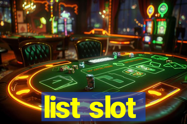 list slot