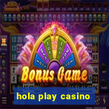 hola play casino