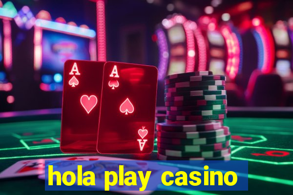 hola play casino