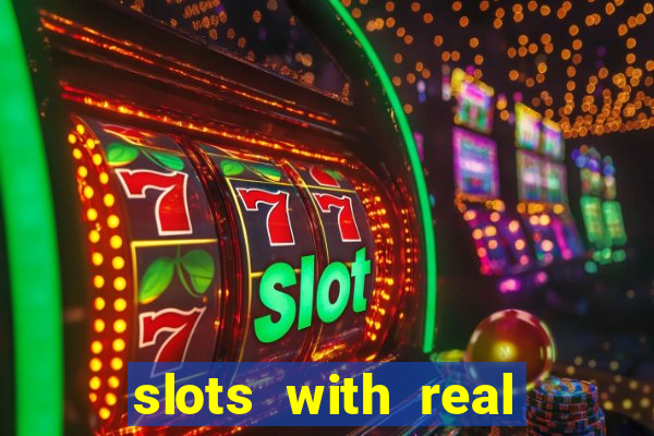 slots with real money online