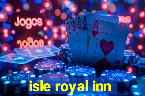 isle royal inn