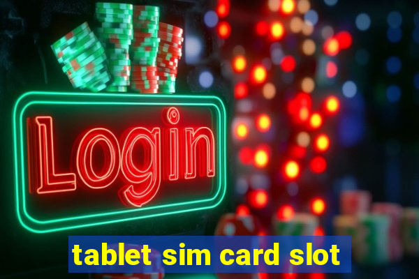 tablet sim card slot