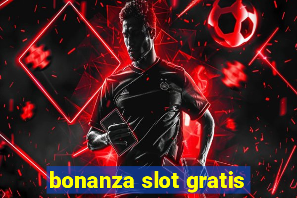 bonanza slot gratis