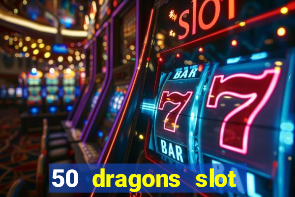 50 dragons slot free play