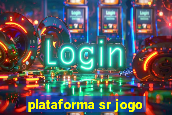 plataforma sr jogo