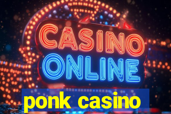 ponk casino