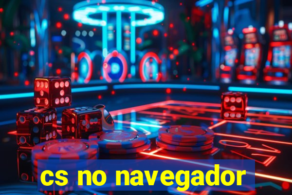 cs no navegador