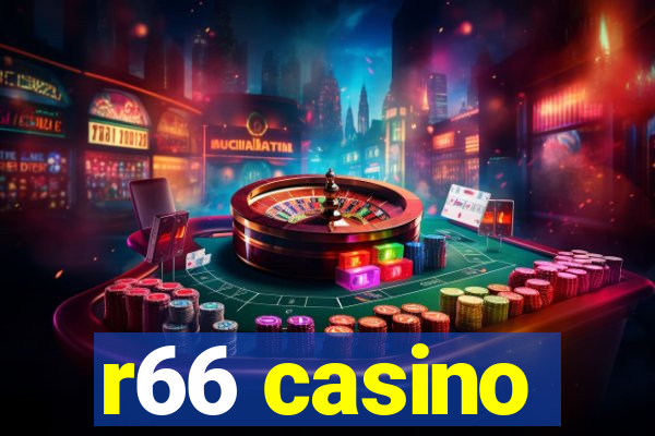 r66 casino