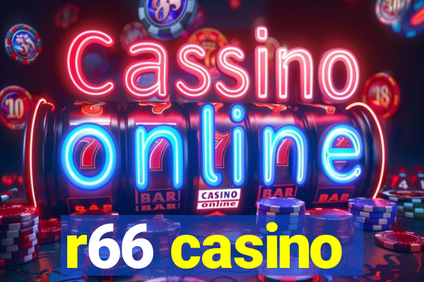 r66 casino