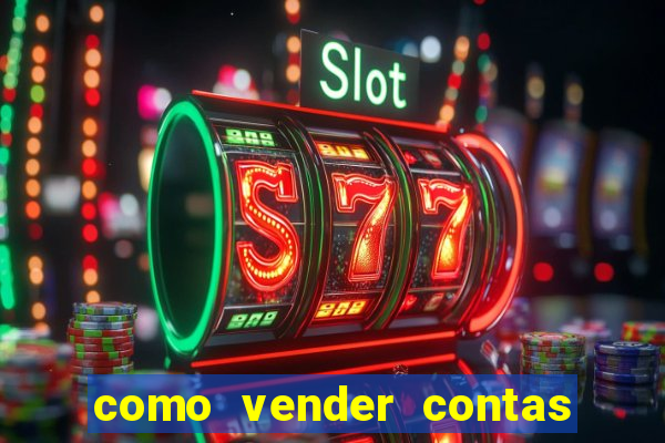 como vender contas de jogos