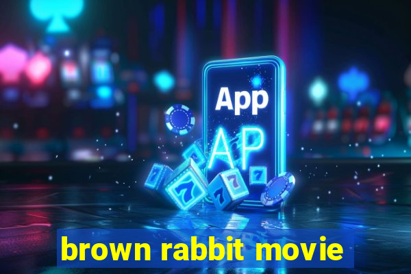 brown rabbit movie