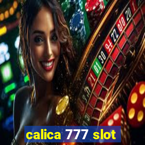 calica 777 slot