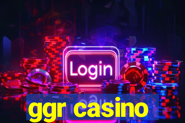 ggr casino