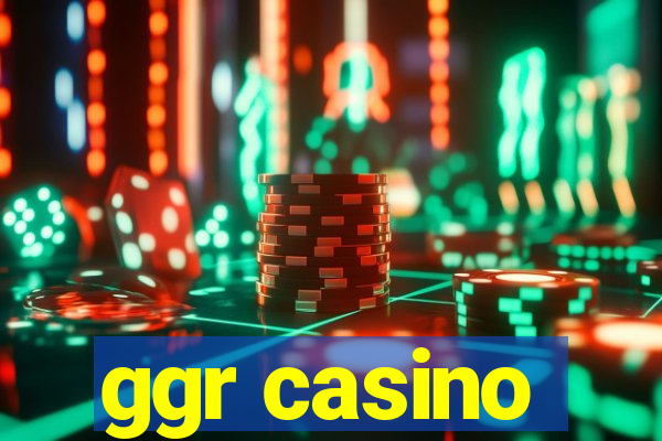 ggr casino