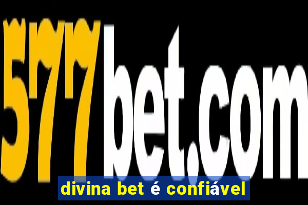 divina bet é confiável