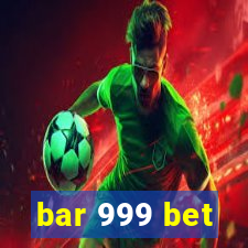 bar 999 bet