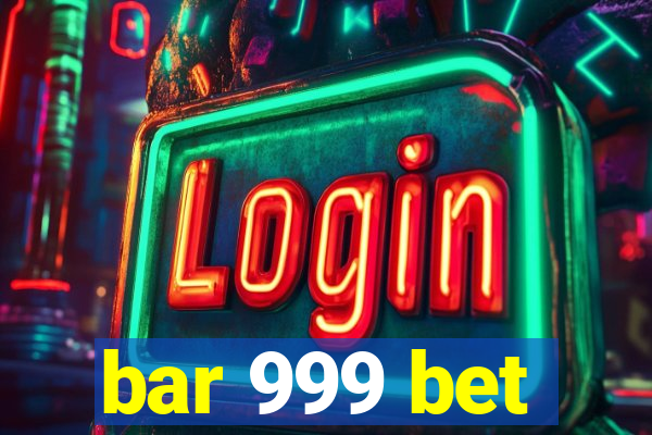 bar 999 bet