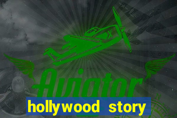 hollywood story dinheiro infinito