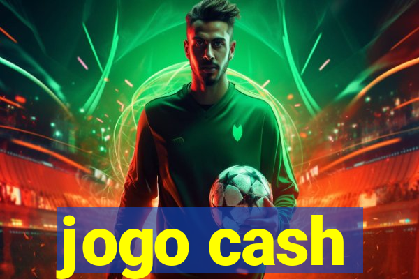 jogo cash