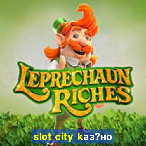 slot city kаз?но