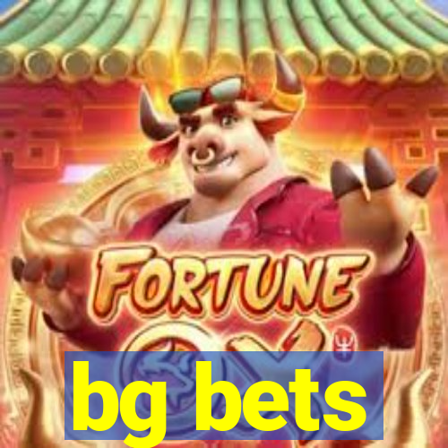 bg bets