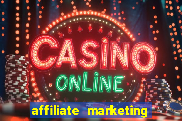 affiliate marketing online casinos