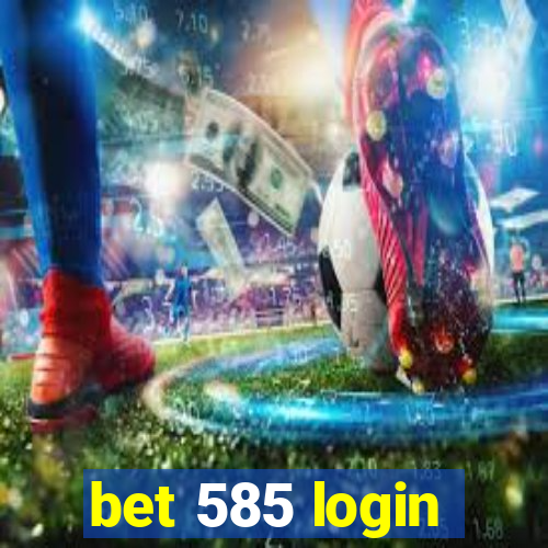 bet 585 login