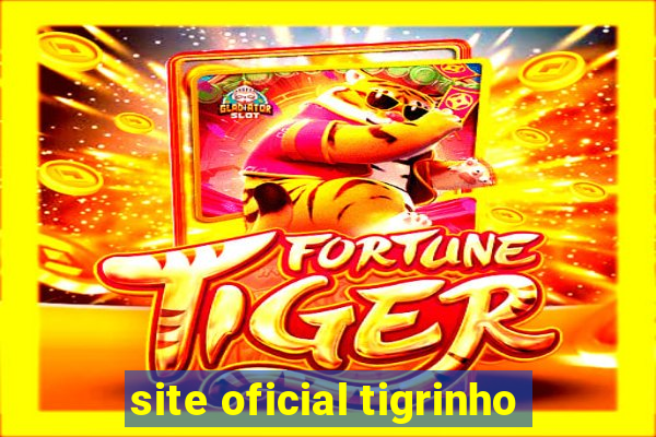 site oficial tigrinho