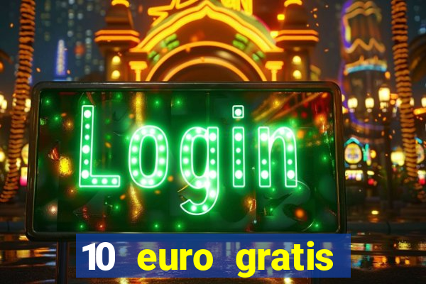 10 euro gratis speelgeld casino