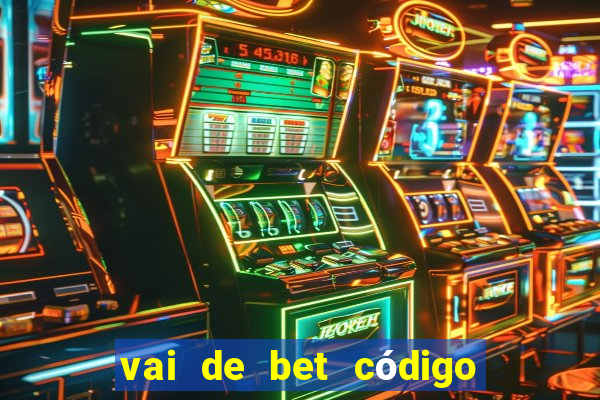 vai de bet código promocional gusttavo lima