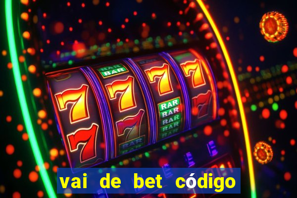 vai de bet código promocional gusttavo lima